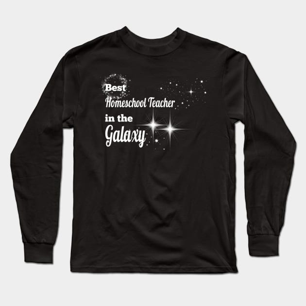 Best Homeschool Teacher in the Galaxy Long Sleeve T-Shirt by AtkissonDesign